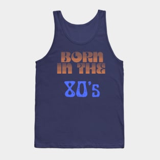 Retro Born In The 80's Tank Top